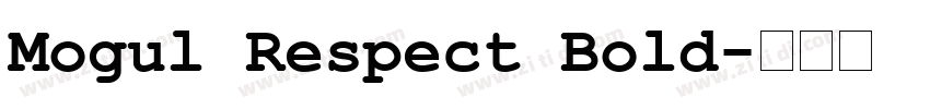 Mogul Respect Bold字体转换 Mogul Respect Bold字体转换